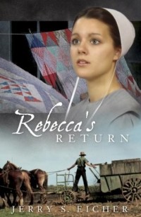 Jerry S. Eicher - Rebecca's Return
