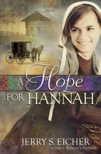 Jerry S. Eicher - A Hope for Hannah