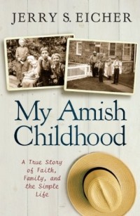 Jerry S. Eicher - My Amish Childhood