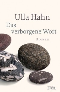 Ulla Hahn - Das verborgene Wort