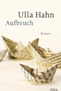 Ulla Hahn - Aufbruch