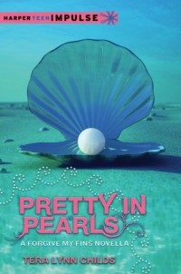 Tera Lynn Childs - Pretty in Pearls