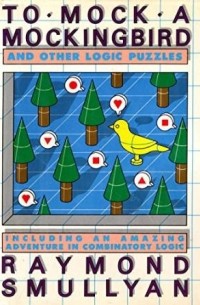 Raymond M. Smullyan - To Mock a Mocking Bird