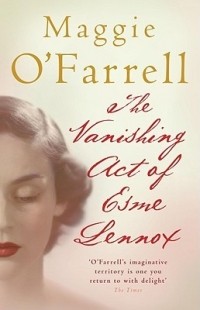 Maggie O'Farrell - The Vanishing Act of Esme Lennox