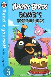 Ричард Дангворт - Angry Birds: Bomb's Best Birthday: Level 3
