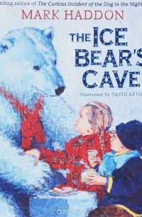 Марк Хэддон - The Ice Bear's Cave