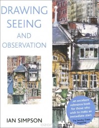 Айэн Симпсон - Drawing Seeing and Observation