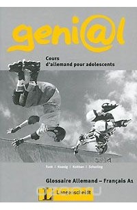  - Geni@l: Cours d'allemand pour adolescents: Glossaire allemande-francais A1