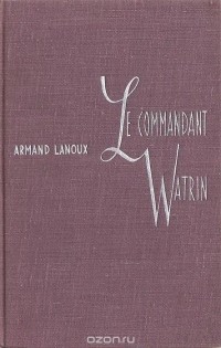 Арман Лану - Le commandant Watrin