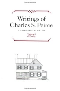 Charles Sanders Peirce - Writings of Charles S. Peirce: A Chronological Edition, Volume 6: 1886-1890