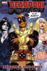 Deadpool: Volume 3: X Marks the Spot TPB