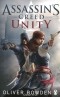 Oliver Bowden - Assassin's Creed: Unity