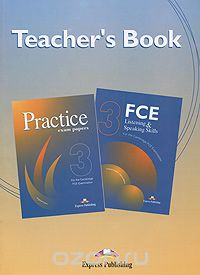  - FCE Practice Exam Papers 3: FCE Listening & Speaking Skills 3: Teacher's Book
