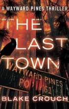 Blake Crouch - The Last Town