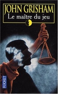 John Grisham - Le Maître du jeu