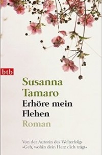 Susanna Tamaro - Erhöre mein Flehen