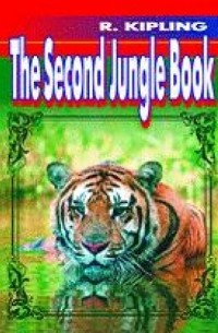 Joseph Rudyard Kipling - The Second Jungle Book