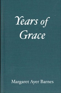 Margaret Ayer Barnes - Years of Grace
