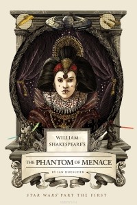 Ian Doescher - William Shakespeare's the Phantom Menace