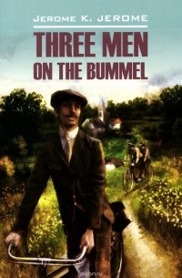 Джером К. Джером - Three Men on the Bummel