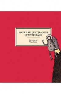 Tom Gauld - You're All Just Jealous of My Jetpack: Cartoons