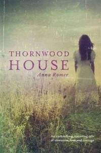 Anna Romer - Thornwood House