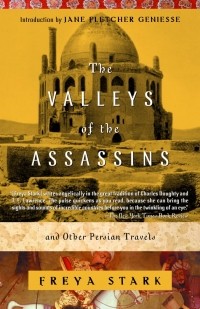 Freya Stark - The Valleys of the Assassins: and Other Persian Travels