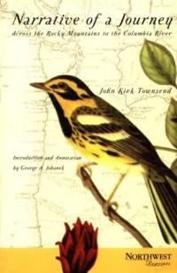 John Kirk Townsend - Narrative of a Journey Across the Rocky Mountains to the Columbia River
