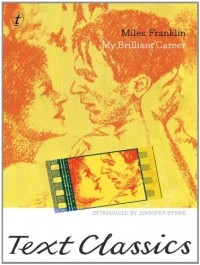 Майлз Франклин - My Brilliant Career: Text Classics