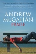 Andrew McGahan - Praise
