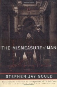 Stephen Jay Gould - The Mismeasure of Man