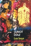 Junot Diaz - Los Boys