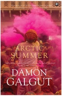 Damon Galgut - Arctic Summer