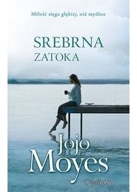 Jojo Moyes - Srebrna Zatoka