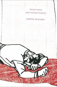 Joseph McElroy - Night Soul and Other Stories