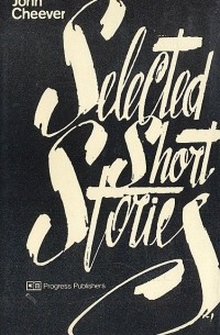 John Cheever - Selected Short Stories