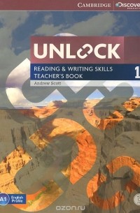 Эндрю Скотт - Unlock: Level 1: Reading and Writing Skills: Teacher's Book (+ DVD-ROM)