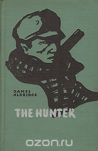 Джеймс Олдридж - The Hunter