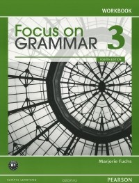 Marjorie Fuchs - Focus on Grammar 3: Workbook
