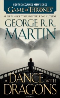 Джордж Рэймонд Ричард Мартин - A Dance with Dragons: A Song of Ice and Fire: Book 5