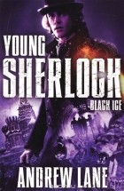 Эндрю Лейн - Young Sherlock: Black Ice