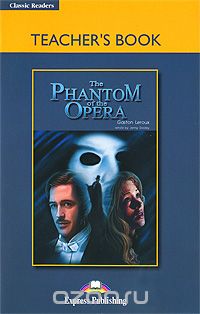  - The Phantom of the Opera: Teacher's Book