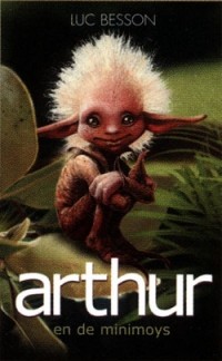 Luc Besson - Arthur en de Minimoys