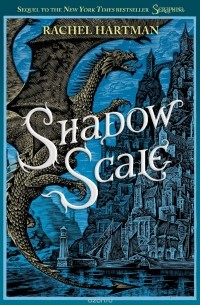 Rachel Hartman - Shadow Scale