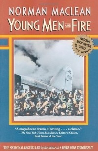 Норман Маклин - Young Men and Fire