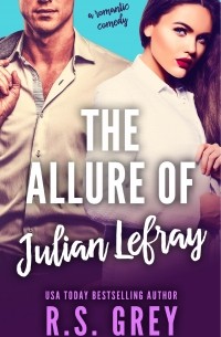R.S. Grey - The Allure of Julian Lefray