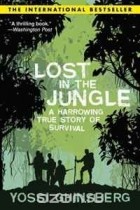  - Lost in the Jungle: A Harrowing True Story of Adventure and Survival