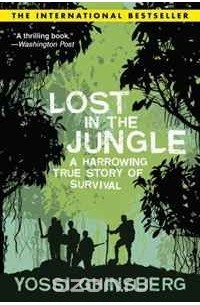  - Lost in the Jungle: A Harrowing True Story of Adventure and Survival