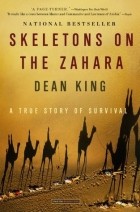 Dean King - Skeletons on the Zahara: A True Story of Survival