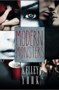 Kelley York - Modern Monsters